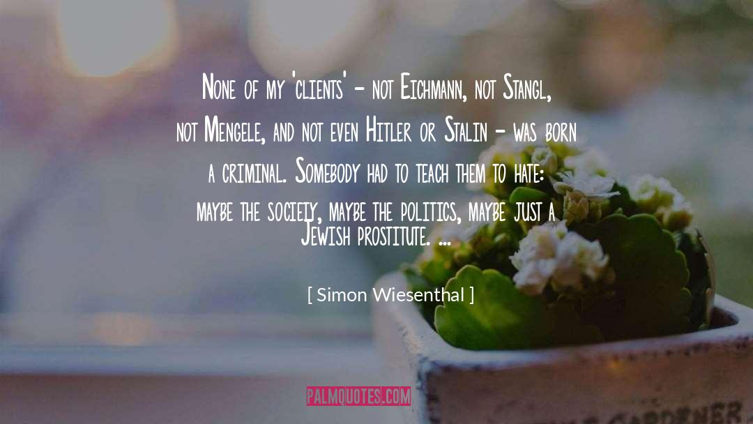 Simon Wiesenthal Quotes: None of my 'clients' -