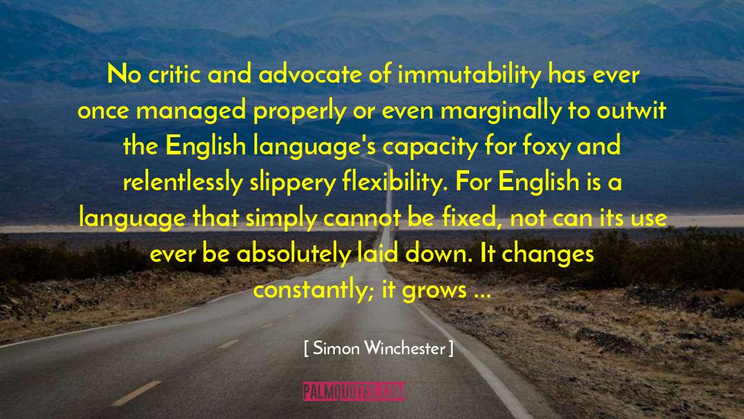 Simon Winchester Quotes: No critic and advocate of