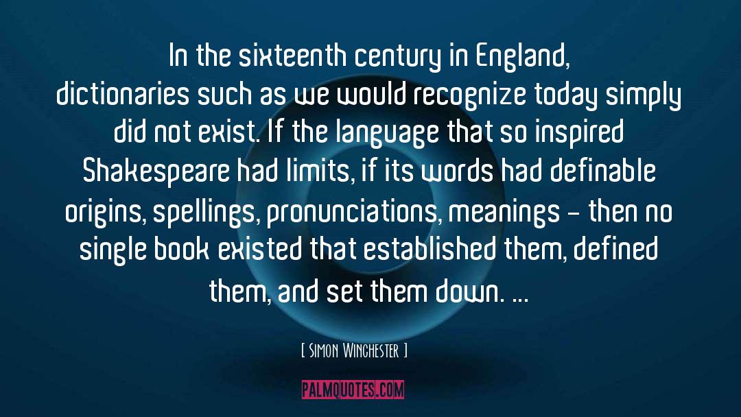 Simon Winchester Quotes: In the sixteenth century in