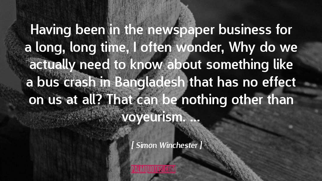 Simon Winchester Quotes: Having been in the newspaper