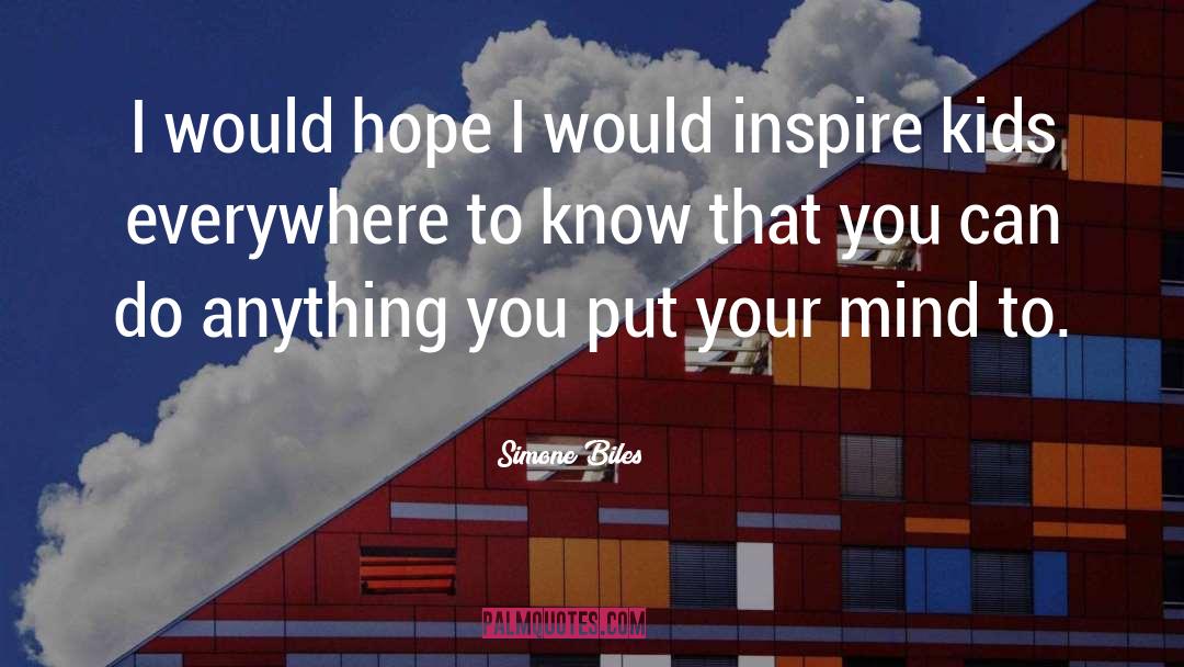 Simone Biles Quotes: I would hope I would