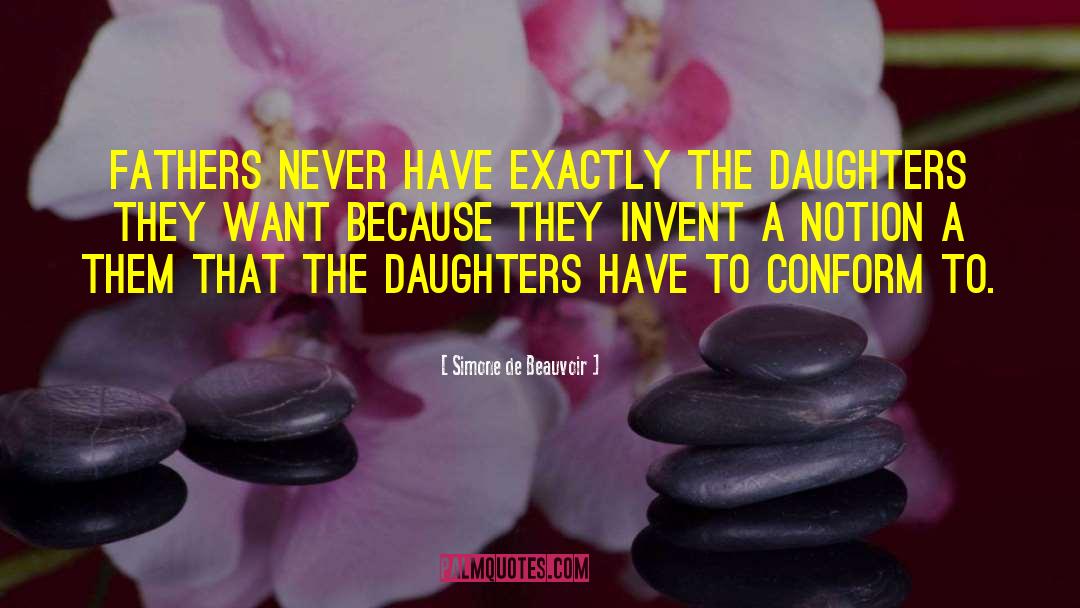 Simone De Beauvoir Quotes: Fathers never have exactly the