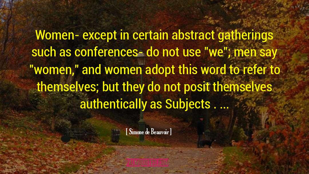 Simone De Beauvoir Quotes: Women- except in certain abstract
