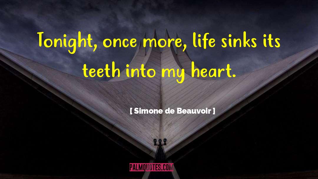 Simone De Beauvoir Quotes: Tonight, once more, life sinks
