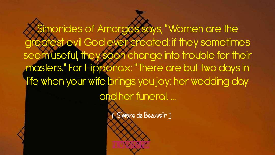 Simone De Beauvoir Quotes: Simonides of Amorgos says, 