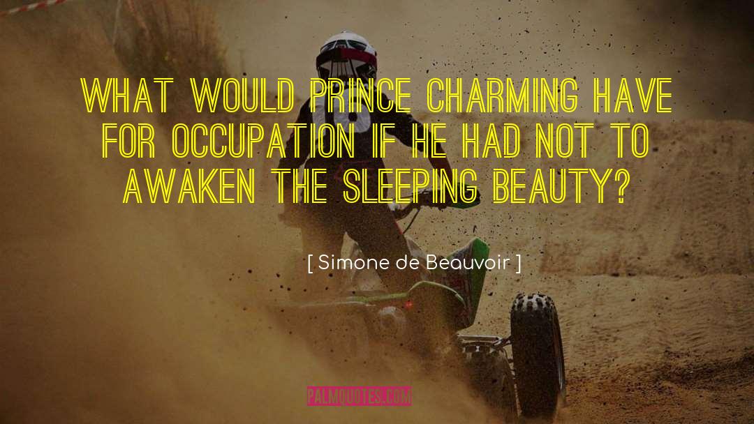 Simone De Beauvoir Quotes: What would Prince Charming have