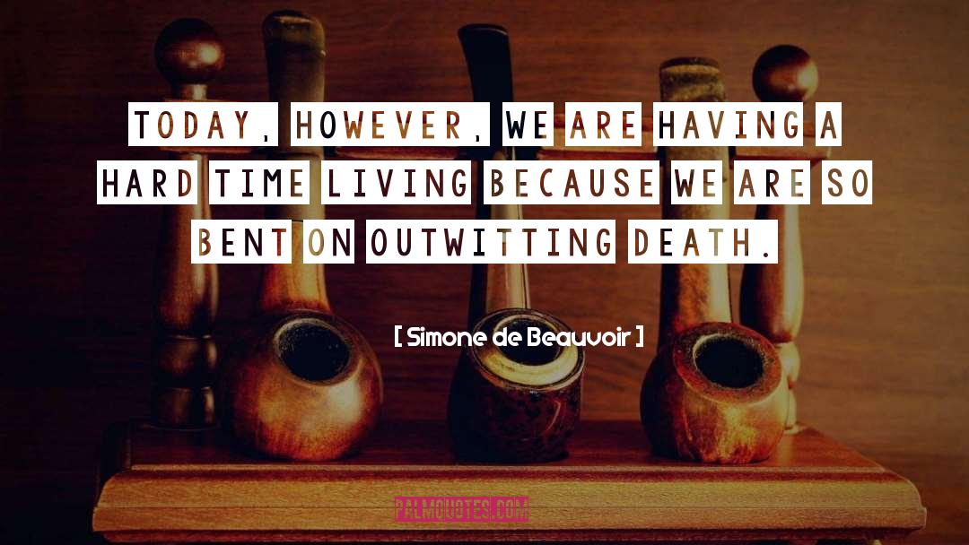 Simone De Beauvoir Quotes: Today, however, we are having