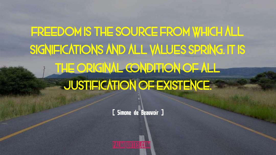 Simone De Beauvoir Quotes: Freedom is the source from