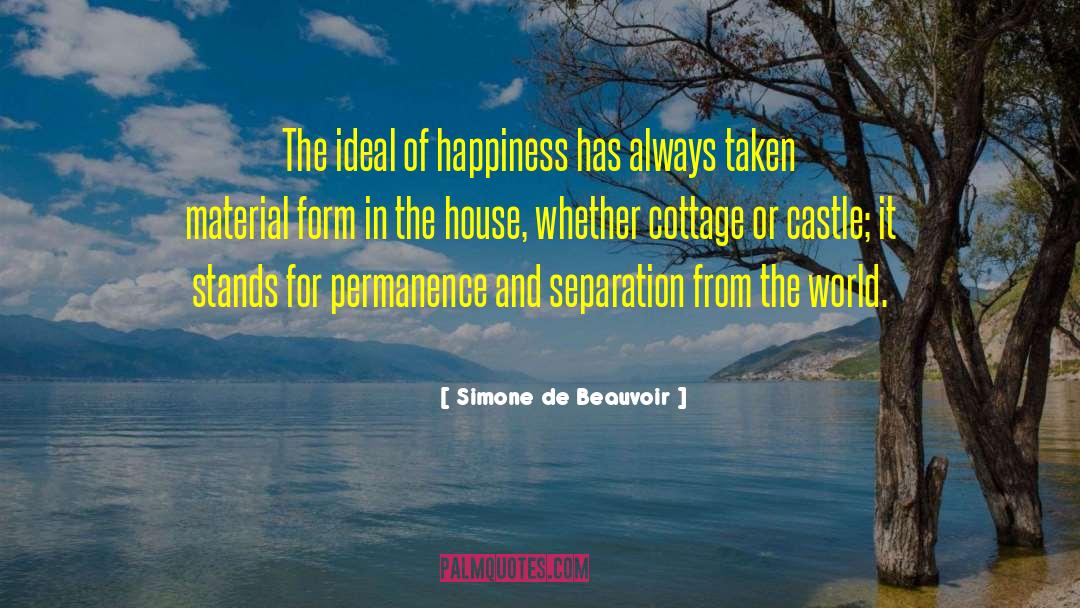 Simone De Beauvoir Quotes: The ideal of happiness has