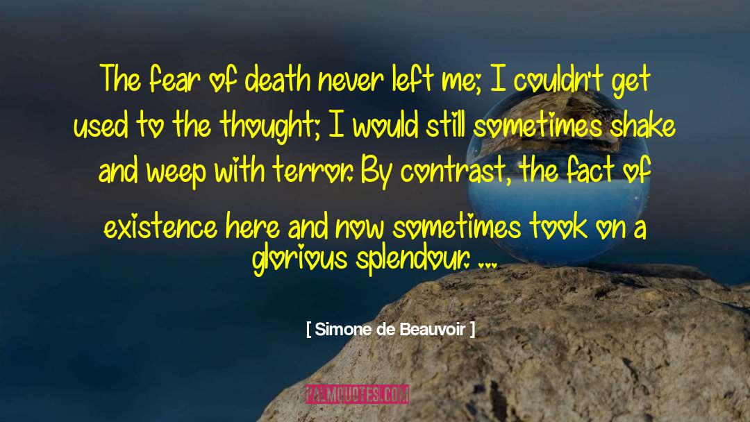 Simone De Beauvoir Quotes: The fear of death never