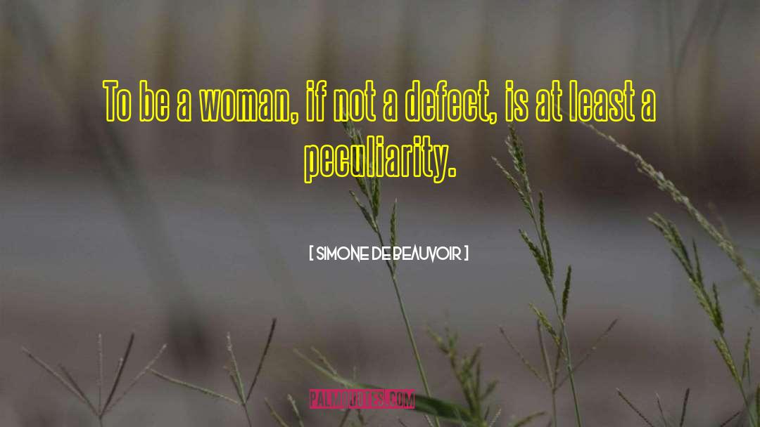 Simone De Beauvoir Quotes: To be a woman, if