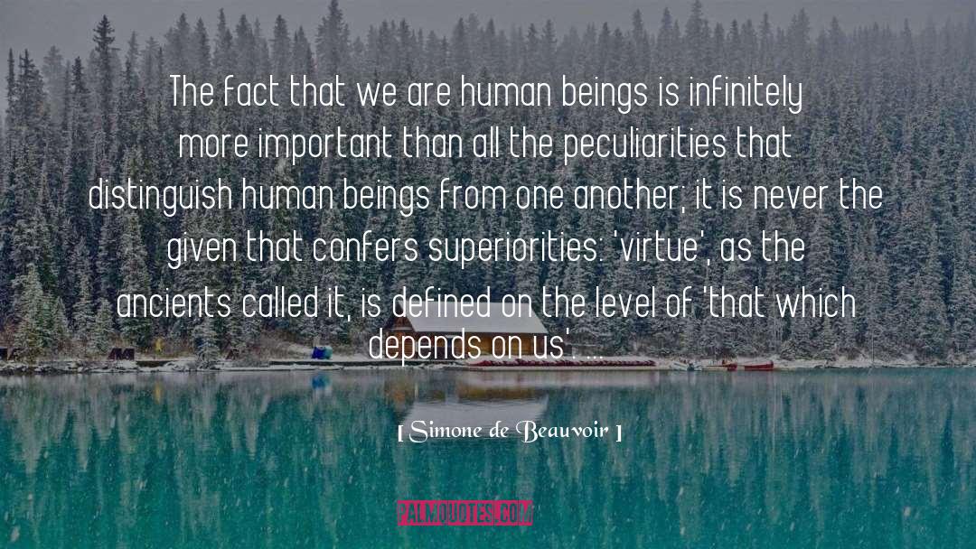 Simone De Beauvoir Quotes: The fact that we are