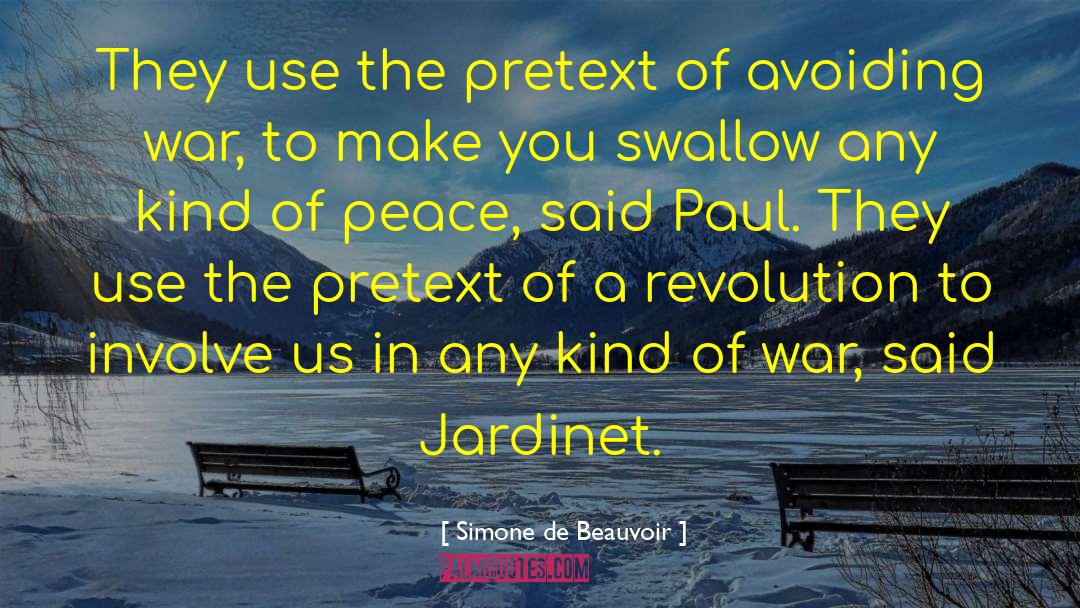 Simone De Beauvoir Quotes: They use the pretext of