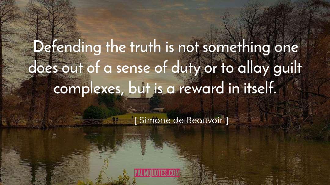 Simone De Beauvoir Quotes: Defending the truth is not