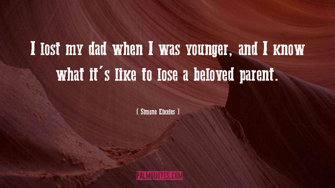Simone Elkeles Quotes: I lost my dad when