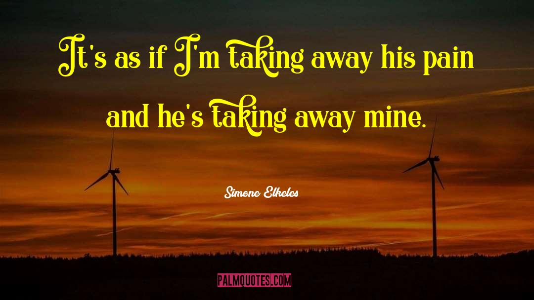 Simone Elkeles Quotes: It's as if I'm taking
