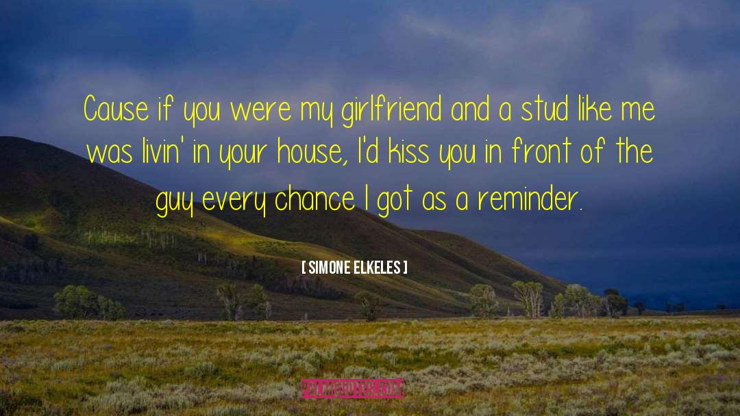 Simone Elkeles Quotes: Cause if you were my