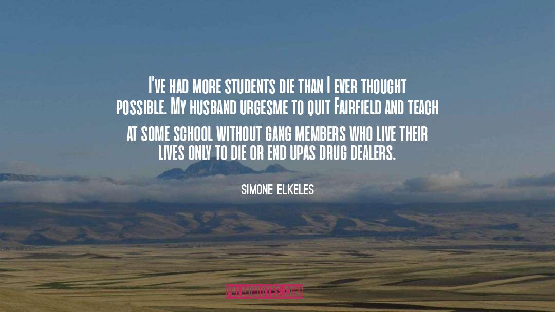 Simone Elkeles Quotes: I've had more students die