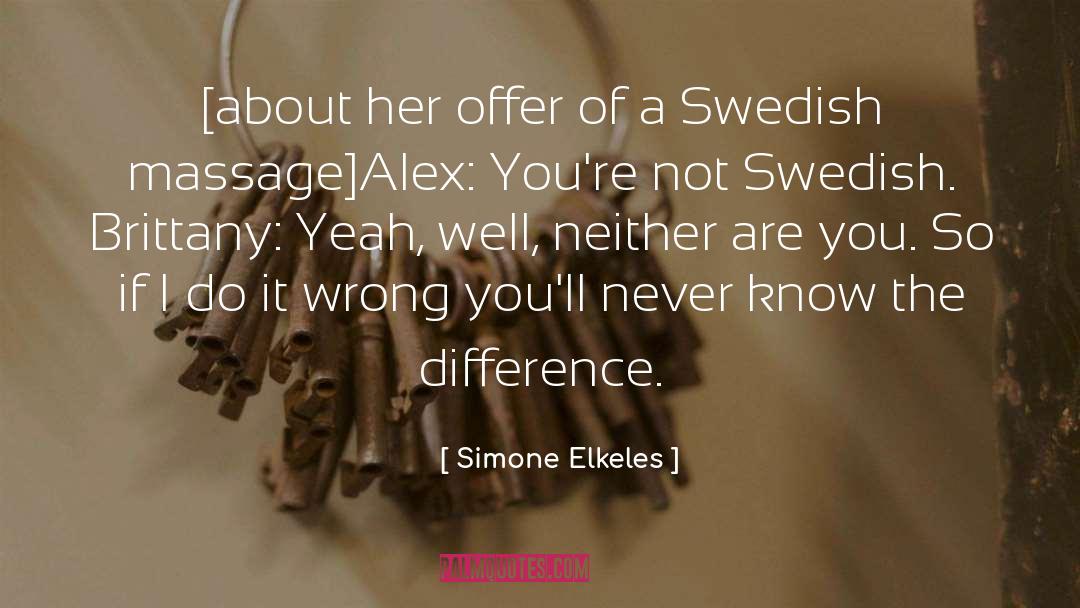 Simone Elkeles Quotes: [about her offer of a