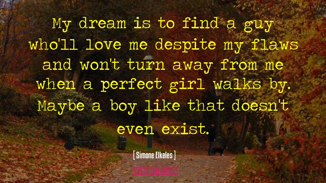 Simone Elkeles Quotes: My dream is to find