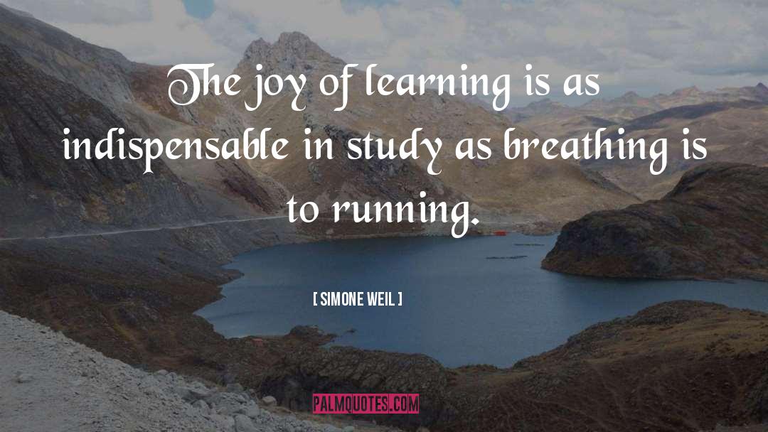 Simone Weil Quotes: The joy of learning is