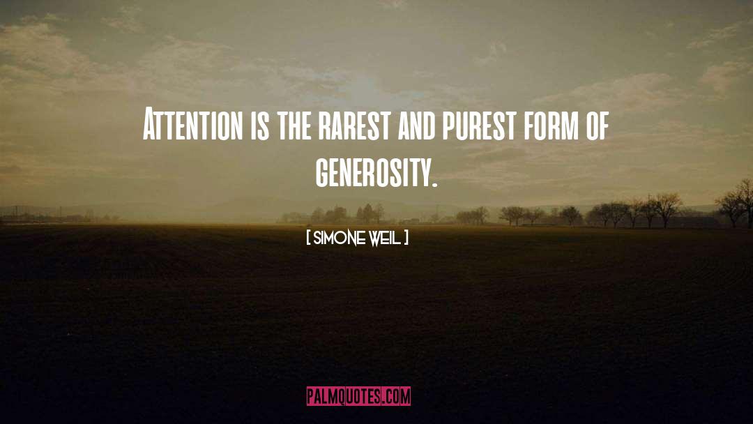 Simone Weil Quotes: Attention is the rarest and