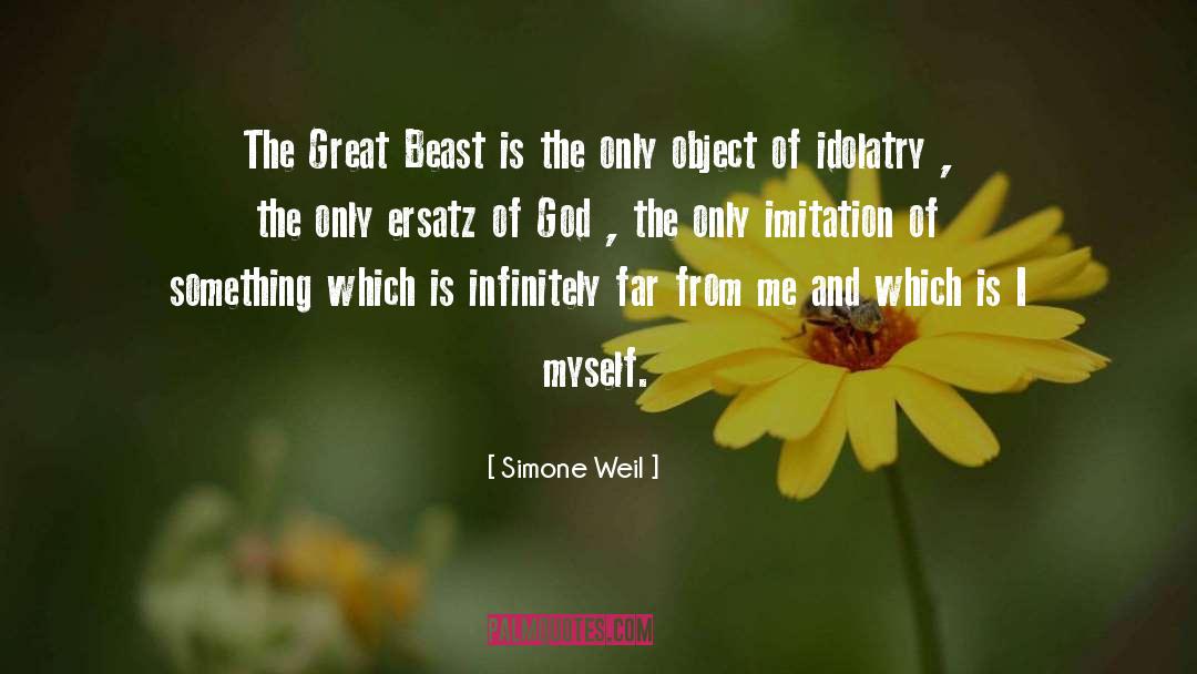 Simone Weil Quotes: The Great Beast is the