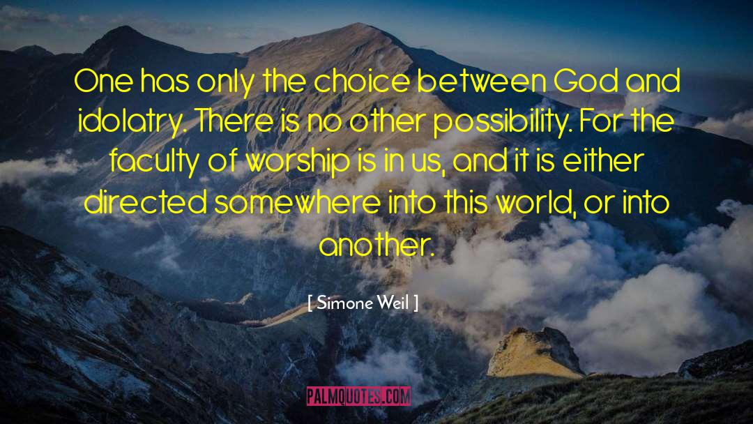Simone Weil Quotes: One has only the choice