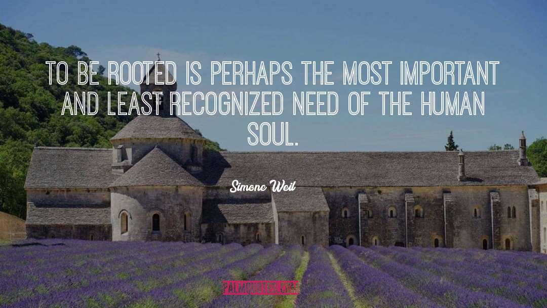 Simone Weil Quotes: To be rooted is perhaps