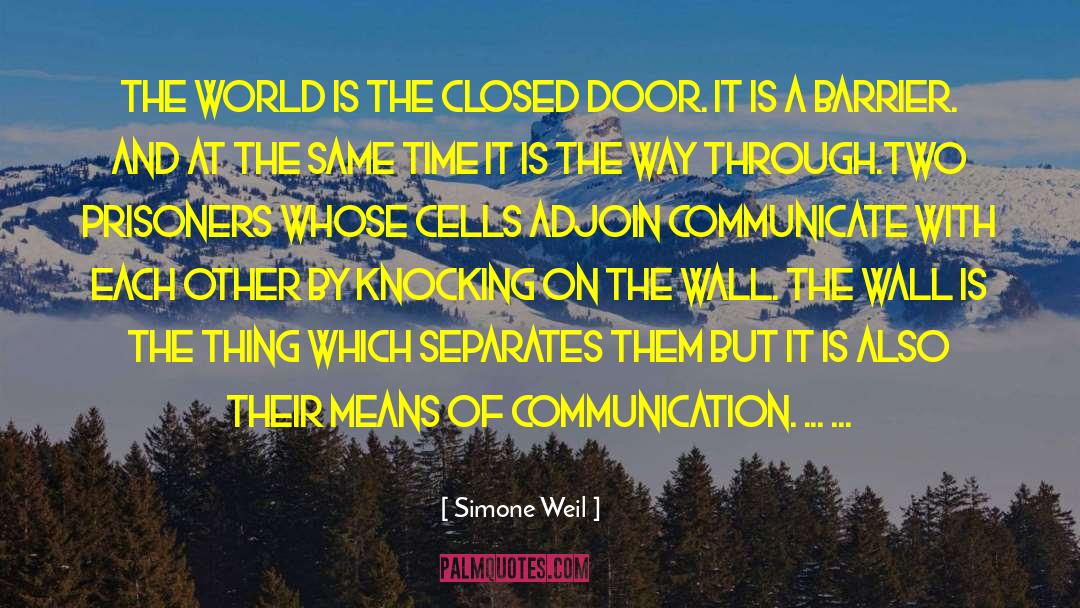 Simone Weil Quotes: The world is the closed