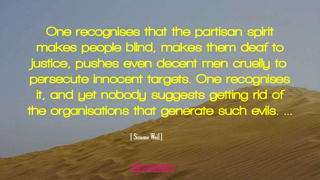 Simone Weil Quotes: One recognises that the partisan