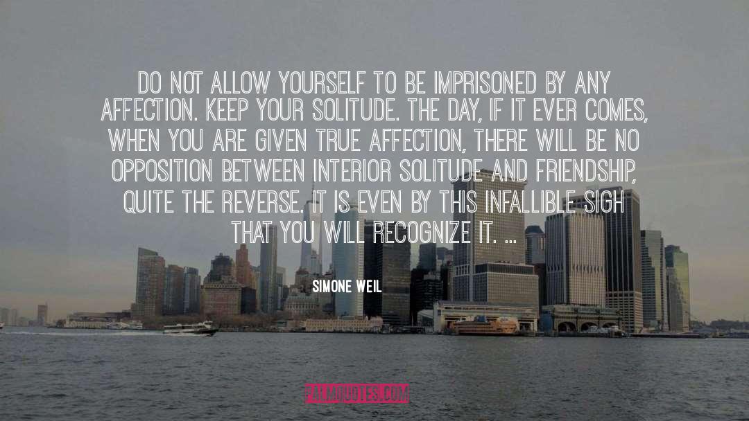 Simone Weil Quotes: Do not allow yourself to