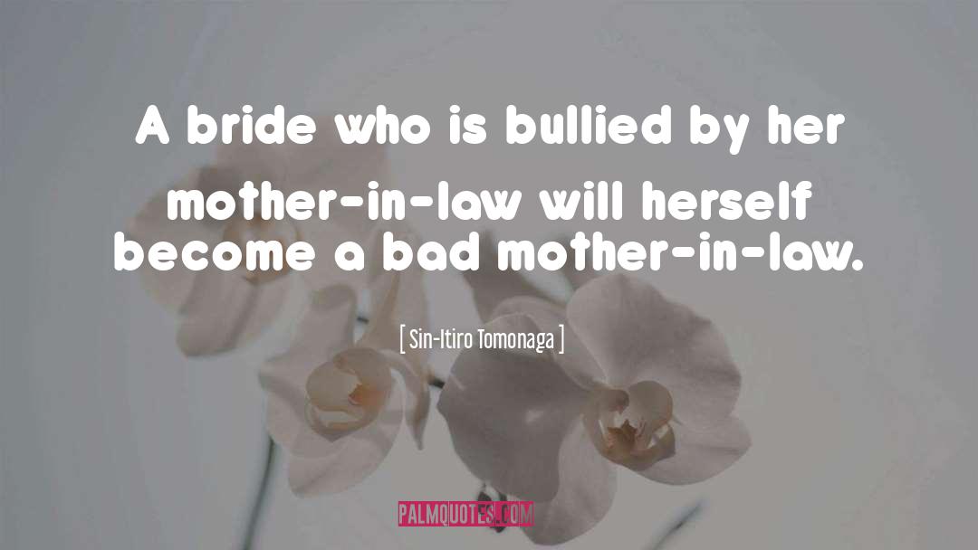 Sin-Itiro Tomonaga Quotes: A bride who is bullied