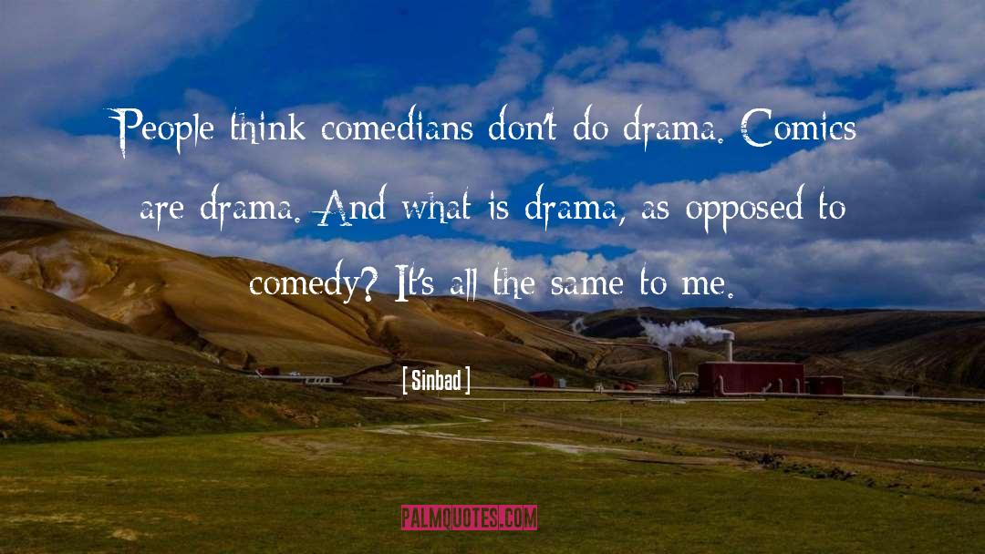 Sinbad Quotes: People think comedians don't do