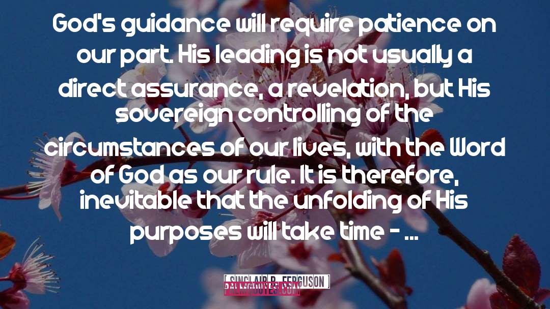 Sinclair B. Ferguson Quotes: God's guidance will require patience