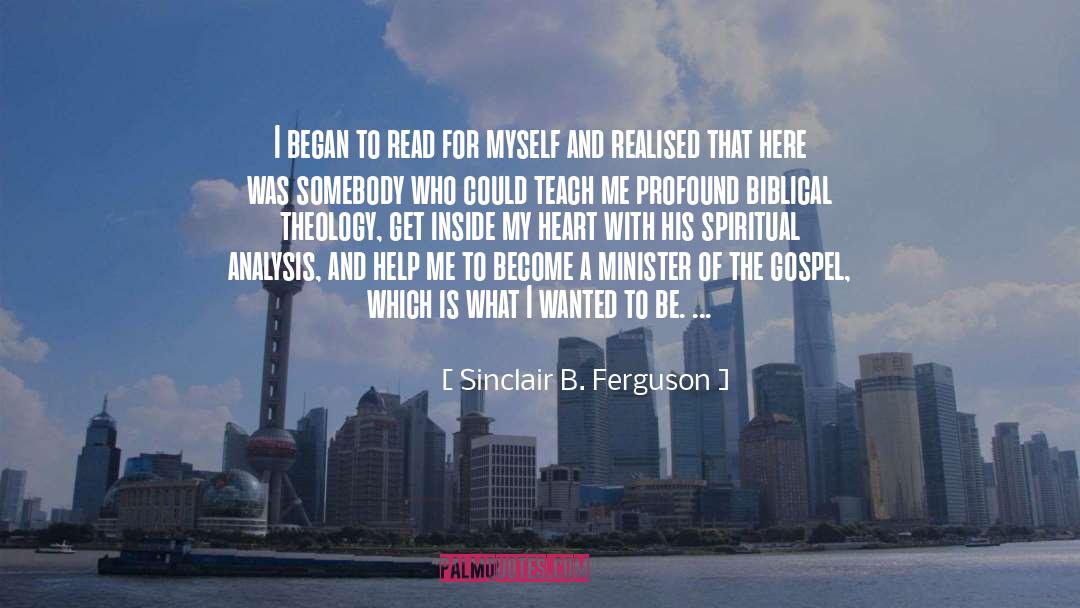 Sinclair B. Ferguson Quotes: I began to read for