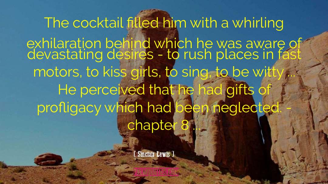 Sinclair Lewis Quotes: The cocktail filled him with