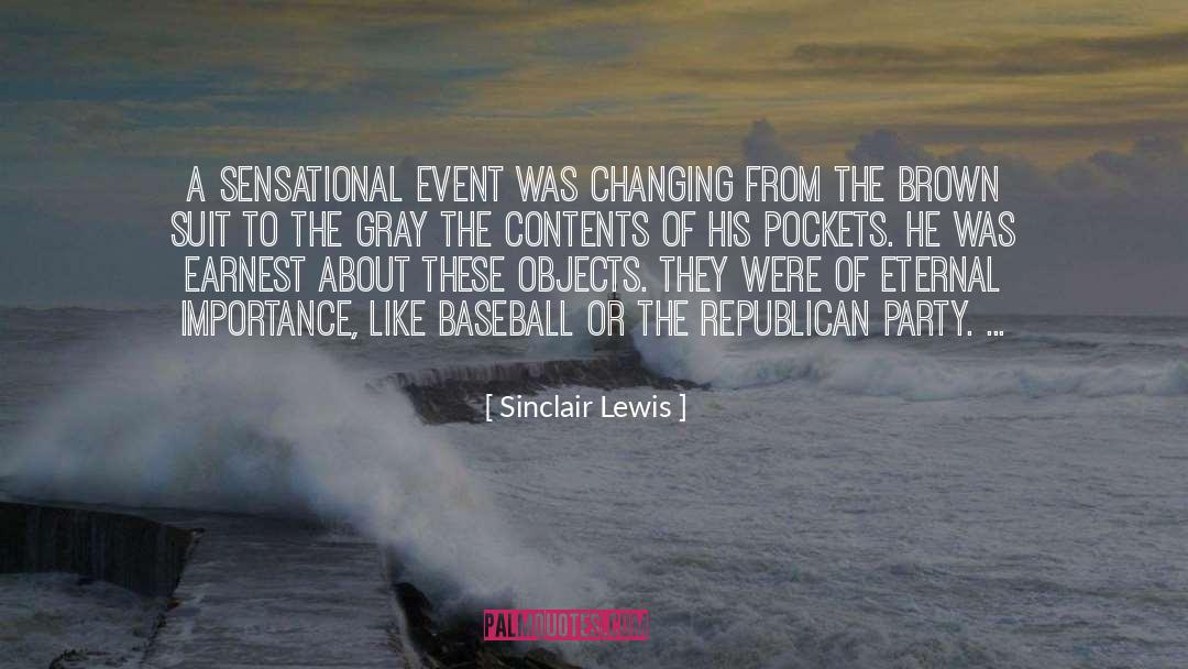 Sinclair Lewis Quotes: A sensational event was changing