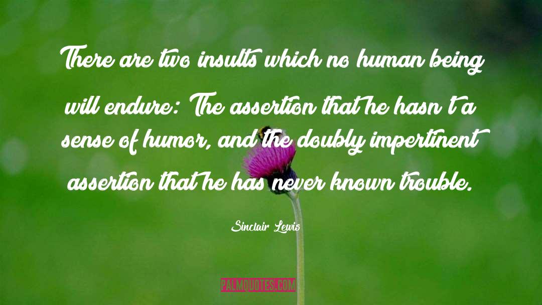 Sinclair Lewis Quotes: There are two insults which