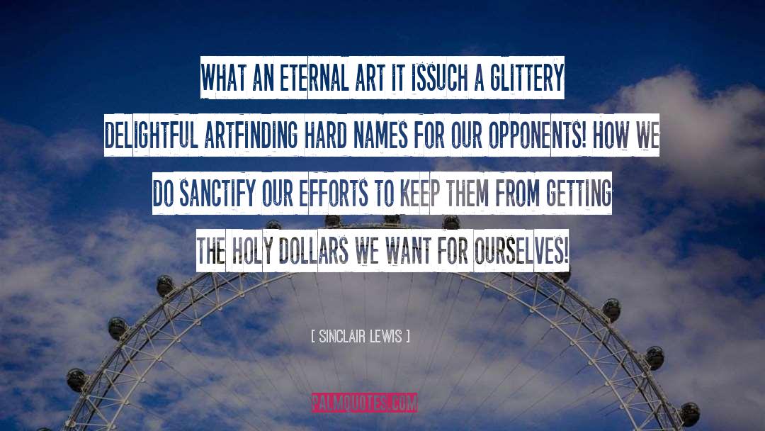Sinclair Lewis Quotes: What an eternal art it