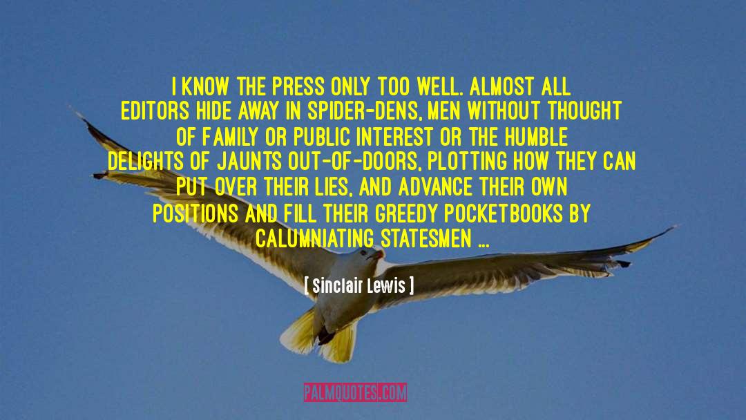 Sinclair Lewis Quotes: I know the Press only