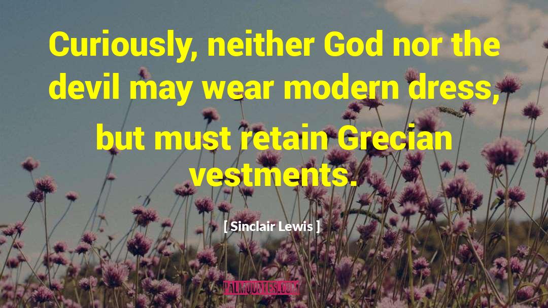 Sinclair Lewis Quotes: Curiously, neither God nor the