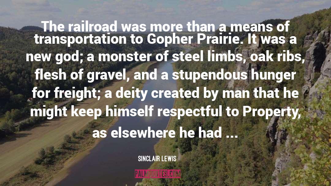 Sinclair Lewis Quotes: The railroad was more than