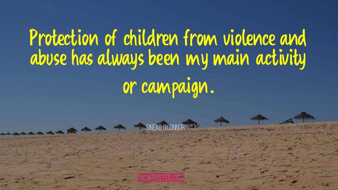 Sinead O'Connor Quotes: Protection of children from violence