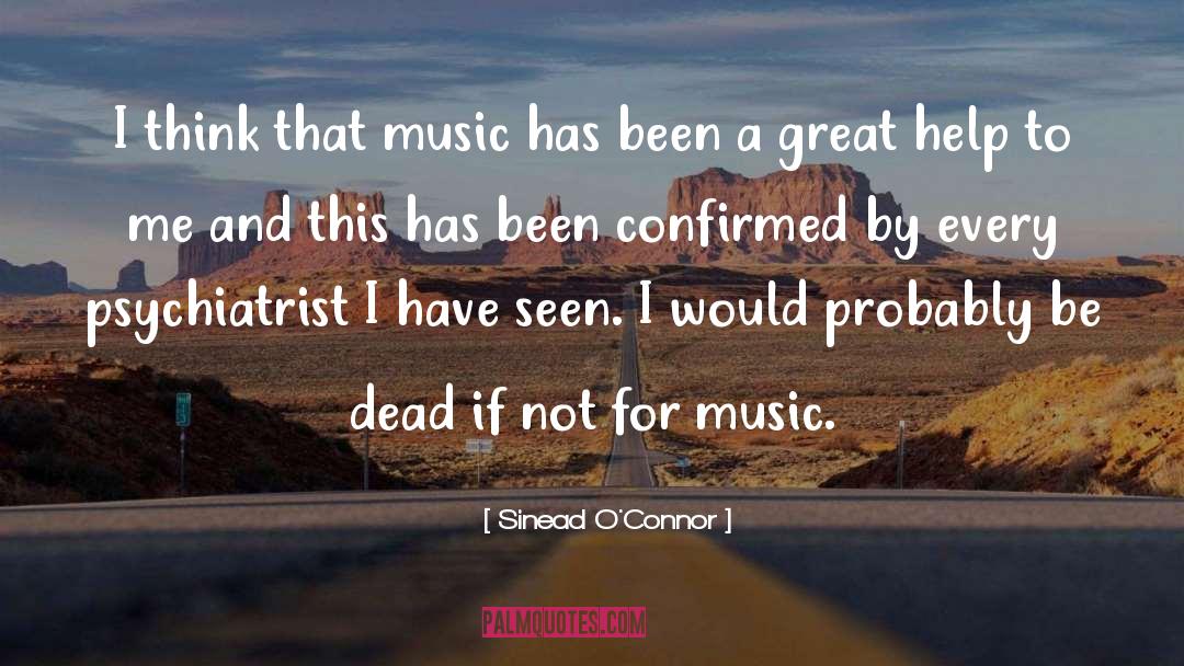 Sinead O'Connor Quotes: I think that music has