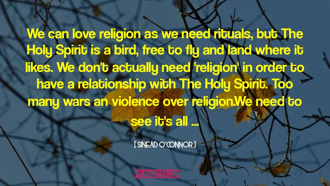 Sinead O'Connor Quotes: We can love religion as