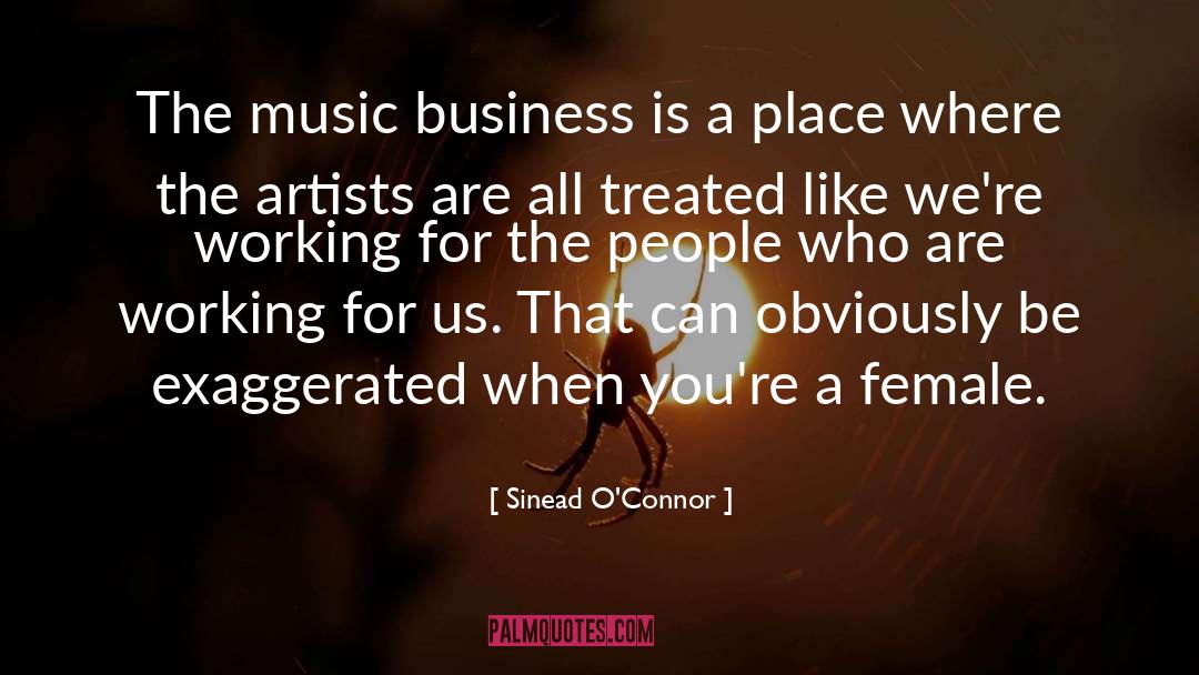 Sinead O'Connor Quotes: The music business is a