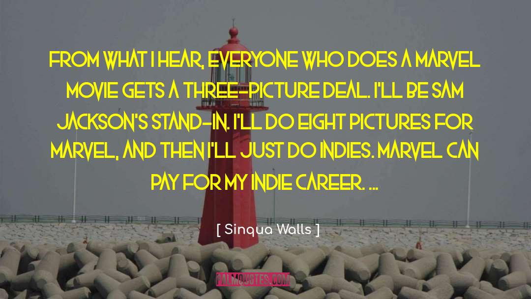 Sinqua Walls Quotes: From what I hear, everyone