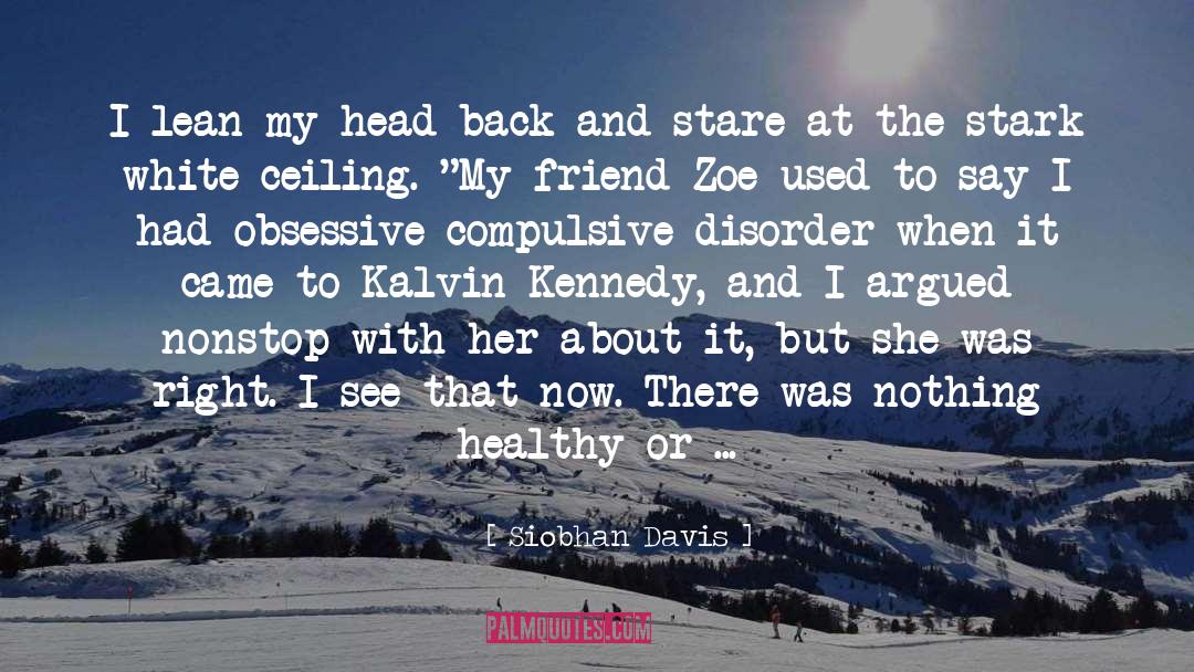 Siobhan Davis Quotes: I lean my head back