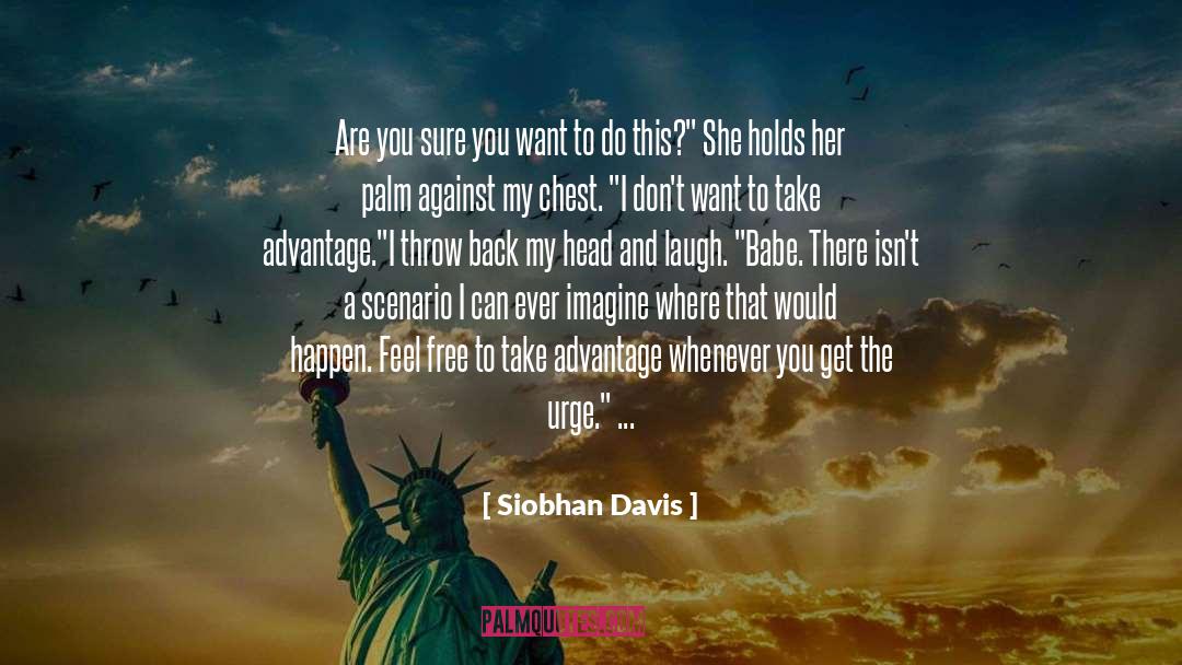 Siobhan Davis Quotes: Are you sure you want